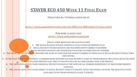 STAYER ECO 450 W EEK 11 F INAL E XAM C HECK THIS A+ TUTORIAL GUIDELINE AT HTTP :// WWW. ASSIGNMENTCLOUD. COM / ECO -450/ ECO WEEK -11- FINAL - EXAM.