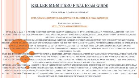 KELLER MGMT 530 F INAL E XAM G UIDE C HECK THIS A+ TUTORIAL GUIDELINE AT HTTP :// WWW. ASSIGNMENTCLOUD. COM / MGMT -530/ MGMT FINAL - EXAM - GUIDE.