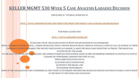 KELLER MGMT 530 W EEK 5 C ASE A NALYSIS L ABADEE D ECISION C HECK THIS A+ TUTORIAL GUIDELINE AT HTTP :// WWW. ASSIGNMENTCLOUD. COM / MGMT -530/ MGMT -530-