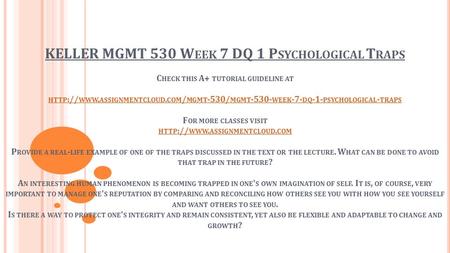 KELLER MGMT 530 W EEK 7 DQ 1 P SYCHOLOGICAL T RAPS C HECK THIS A+ TUTORIAL GUIDELINE AT HTTP :// WWW. ASSIGNMENTCLOUD. COM / MGMT -530/ MGMT WEEK.