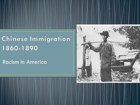 Racism in America. Exposure to American sailors in early 1800s Gold Rush – 1852 brings 20,000 to California Transcontinental Railroad – 10,000-15,000.