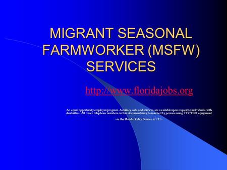 MIGRANT SEASONAL FARMWORKER (MSFW) SERVICES