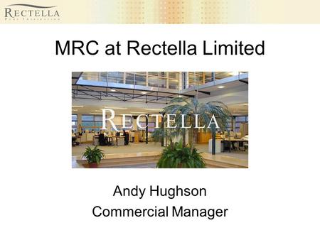 MRC at Rectella Limited Andy Hughson Commercial Manager.