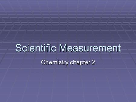 Scientific Measurement