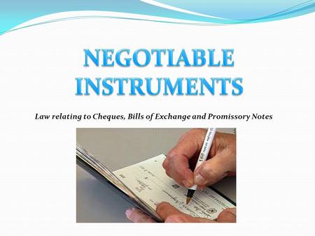 NEGOTIABLE INSTRUMENTS