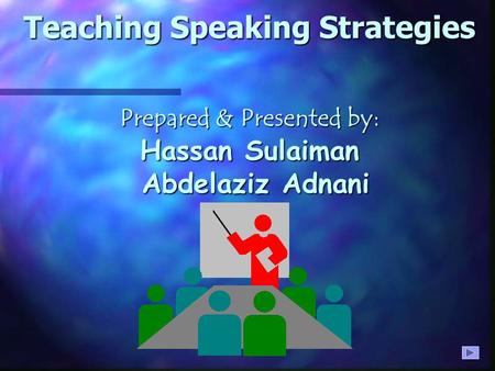 What is “speaking”? Speaking is communicating information through the spoken word.