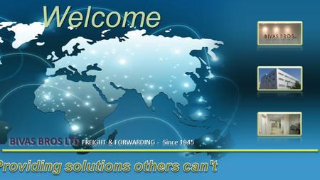 Welcome BIVAS BROS LTD FREIGHT & FORWARDING - Since 1945.