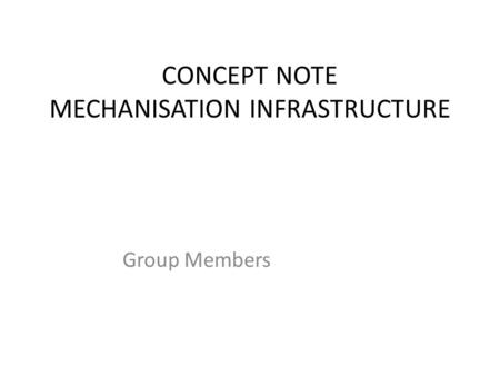 CONCEPT NOTE MECHANISATION INFRASTRUCTURE