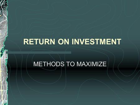 RETURN ON INVESTMENT METHODS TO MAXIMIZE. WORKING CAPITAL COMPONENTS RAW MATERIAL, FINISHED GOODS AND GOODS IN SERVICE INVENTORIES, ACCOUNTS PAYABLE AND.