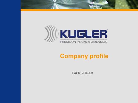 Company profile For MILITRAM.