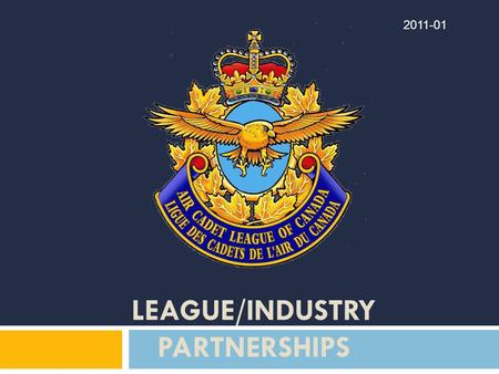 LEAGUE/INDUSTRY PARTNERSHIPS 2011-01. 2 2 The mandate One of the major goals of the Leagues Strategic Plan Update (SPU) was to evaluate the progress to.