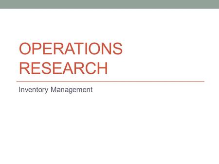 Operations Research Inventory Management.