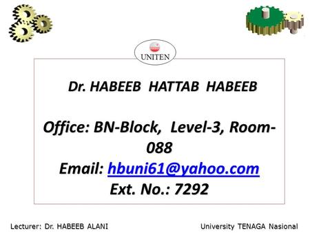 Dr. HABEEB HATTAB HABEEB Office: BN-Block, Level-3, Room-088