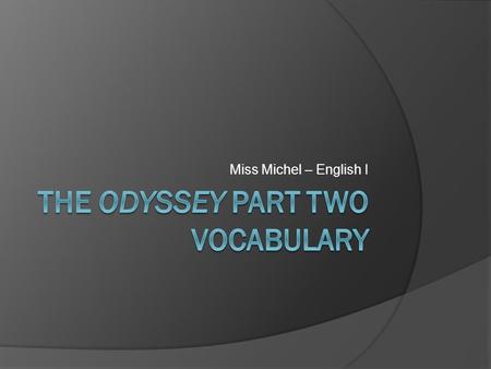 Miss Michel – English I. During life we face different adversities.