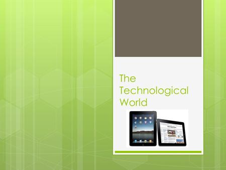 The Technological World. The Design Process In order to design a product, an engineer must accomplish 3 steps: Design Blueprints, review sketches etc…