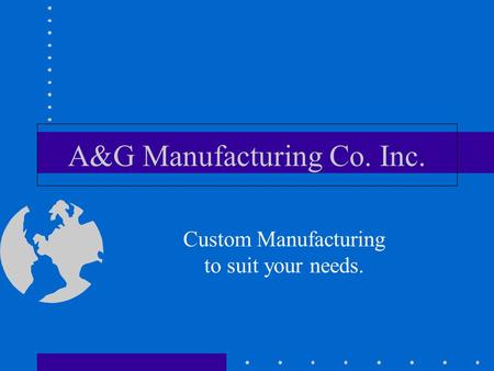 A&G Manufacturing Co. Inc.