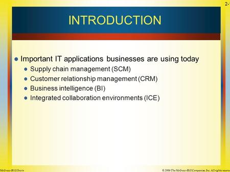 © 2006 The McGraw-Hill Companies, Inc. All rights reserved.McGraw-Hill/ Irwin 2-1 INTRODUCTION Important IT applications businesses are using today Supply.