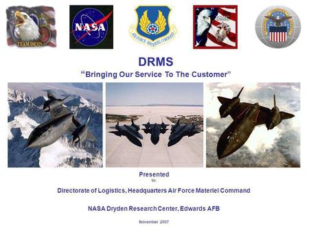 DRMS “Bringing Our Service To The Customer” Presented