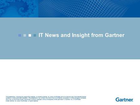 This presentation, including any supporting materials, is owned by Gartner, Inc. and/or its affiliates and is for the sole use of the intended Gartner.