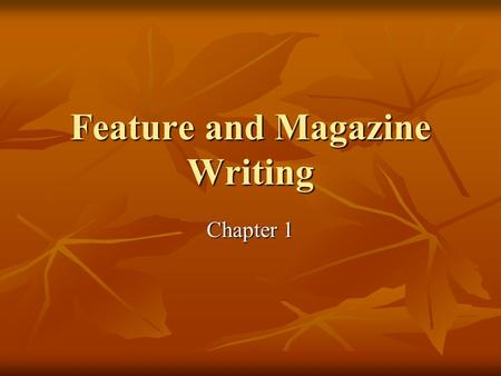 Feature and Magazine Writing