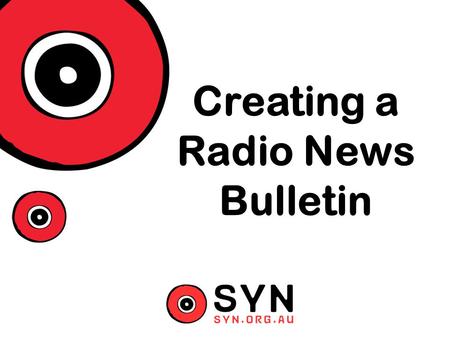 Creating a Radio News Bulletin