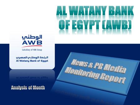 1 Executive Summary 2 Analysis of AWBs Articles 3 AWB Vs. Competitors Articles 4 AWB Print Media Advertisements VS. Competitors 5 Evaluation of AWB Articles.