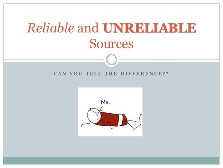 Reliable and UNRELIABLE Sources