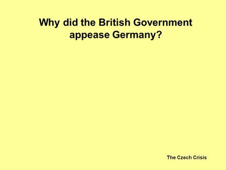 Why did the British Government appease Germany?