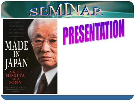 NEWS OF ATOMIC BOMBING The Sketchy News of attack on Hiroshima. Believe in Japanese Military. Akio Morita working as a scientist. Less time to be succeeded.