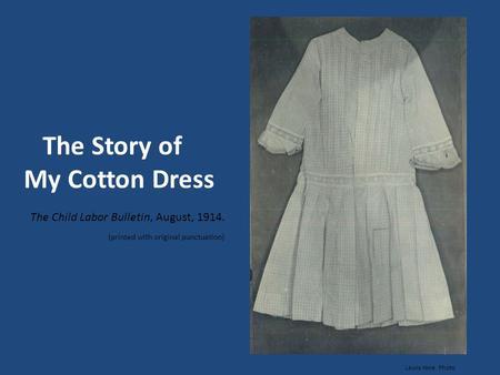 The Story of My Cotton Dress The Child Labor Bulletin, August, 1914