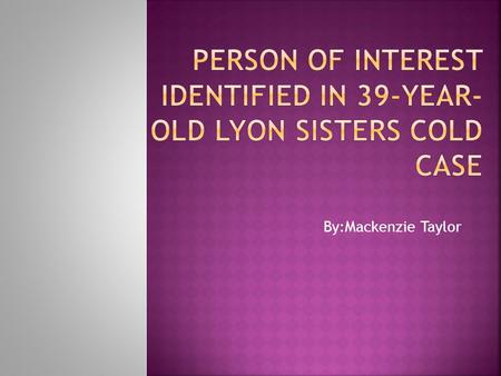 By:Mackenzie Taylor. Lloyd Lee Welch was identified at a Maryland police station as a person of interest in the 1975 disappearance at a Montgomery County.