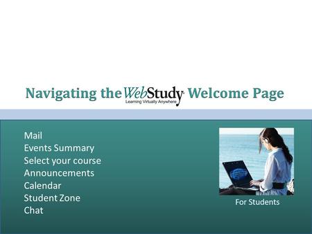 Mail Events Summary Select your course Announcements Calendar Student Zone Chat For Students.