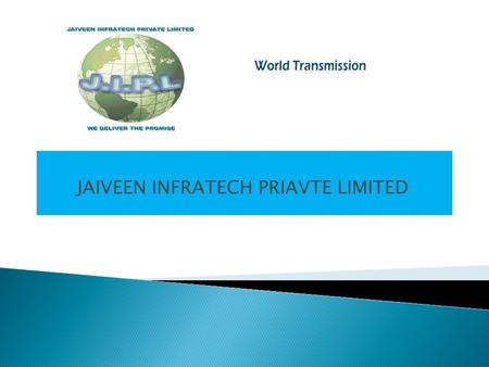 JAIVEEN INFRATECH PRIAVTE LIMITED. Jaiveen Infratech Pvt Ltd is a private consulting company specializing in providing consultancy services for the transmission.