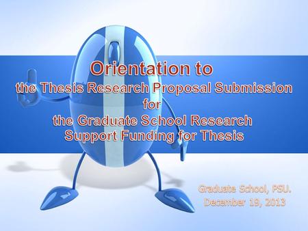 Applicants Student id begin 55 or 56 Student id begin 55 must send gs2s form to Graduate School Funding budget under categories: - Master Or Ph.D. - Thesis.