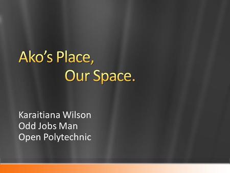 Karaitiana Wilson Odd Jobs Man Open Polytechnic. Twice annual meetings in Wellington Recent shift within group and also wider sector Huge knowledge base,