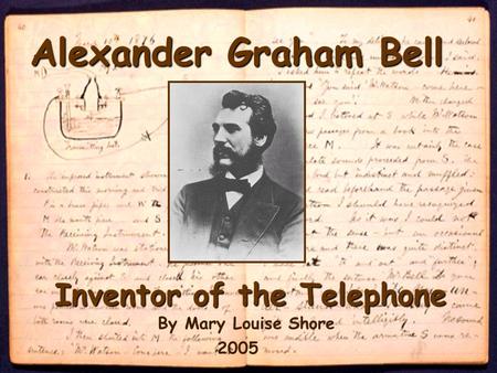 Alexander Graham Bell Inventor of the Telephone By Mary Louise Shore 2005.