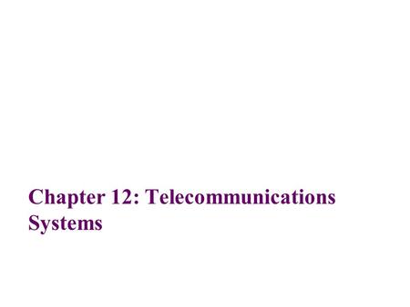 Chapter 12: Telecommunications Systems