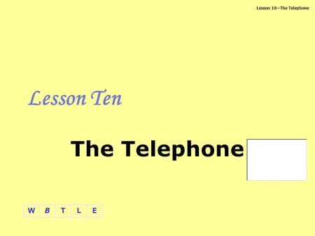 Lesson Ten The Telephone.