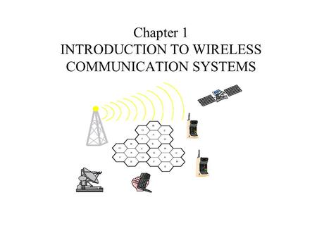 Chapter 1 INTRODUCTION TO WIRELESS COMMUNICATION SYSTEMS