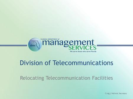 Craig J. Nichols, Secretary Division of Telecommunications Relocating Telecommunication Facilities.