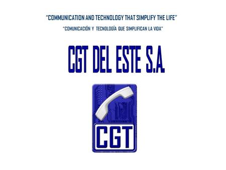 COMUNICACIÓN Y TECNOLOGÍA QUE SIMPLIFICAN LA VIDA COMMUNICATION AND TECHNOLOGY THAT SIMPLIFY THE LIFE.