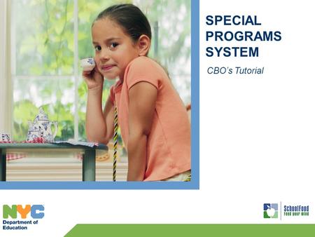 SPECIAL PROGRAMS SYSTEM CBOs Tutorial. 2 CBOs Login Enter your User Name. Enter your Password. Click Login. To log into the Special Programs System: Web.