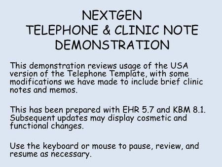 NEXTGEN TELEPHONE & CLINIC NOTE DEMONSTRATION