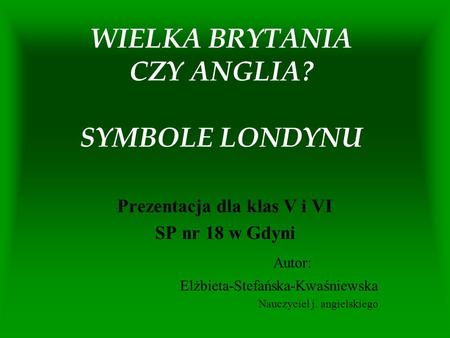 WIELKA BRYTANIA CZY ANGLIA? SYMBOLE LONDYNU