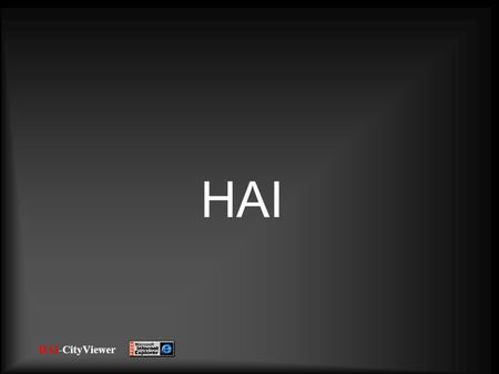 HAI-CityViewer HAI HAI-CityViewer HAI-CityViewer: An Intranet Parcel Viewer Add- in for Desktop MapInfo Users... Continue....