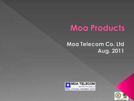 Moa Products Moa Telecom Co. Ltd Aug. 2011.