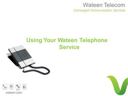 Wateen Telecom Converged Communication Services Using Your Wateen Telephone Service.