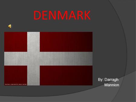 DENMARK By: Darragh Mannion. Main Cities & Rivers.