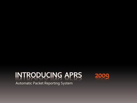 Automatic Packet Reporting System. APRS What is it? Designed in the late 1980s. It was designed to marry RF traffic with what, at the time, was the comparable.