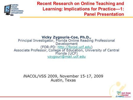 Vicky Zygouris-Coe, Ph.D., Principal Investigator, Florida Online Reading Professional Development (FOR-PD:  Associate Professor,